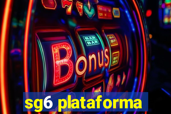 sg6 plataforma